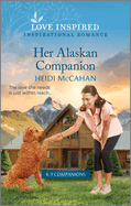 Her Alaskan Companion: An Uplifting Inspirational Romance