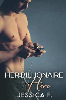 Her Billionaire Hero: Eine Zweite Chance Romantik - F, Jessica