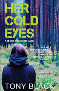 Her Cold Eyes: A DI Bob Valentine Case