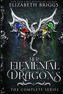 Her Elemental Dragons: The Complete Series