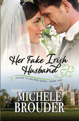 Her Fake, Irish Husband - Peirce, Jessica (Editor), and Brouder, Michele