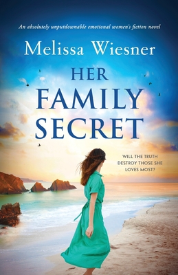 Her Family Secret: An absolutely unputdownable emotional women's fiction novel - Wiesner, Melissa