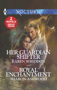 Her Guardian Shifter & Royal Enchantment: An Anthology