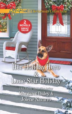 Her Holiday Hero and Lone Star Holiday: An Anthology - Daley, Margaret, and Navarro, Jolene