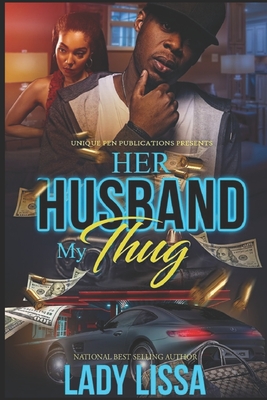 Her Husband, My Thug - Lissa, Lady