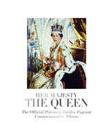 Her Majesty the Queen: The Official Platinum Jubilee Pageant Commemorative Album