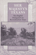 Her Majesty's Texans: Two English Immigrants in Reconstruction Texas