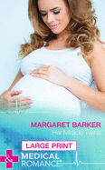 Her Miracle Twins - Barker, Margaret