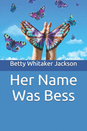 Her Name Was Bess