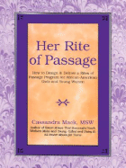 Her Rite of Passage: How to Design and Deliver a Rites of Passage Program for African-American Girls and Young Women