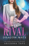 Her Rival Dragon Mate: A Fated Mates Paranormal Romance