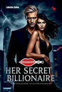 Her Secret Billionaire: He told me he was nobody... but why is the world chasing him?