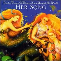 Her Song: Exotic Voices of Women from Around - Various Artists