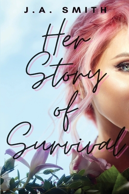 Her Story Of Survival - Smith, J a