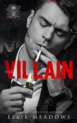 Her Villain: A Dark Bully Romance - Meadows, Ellie