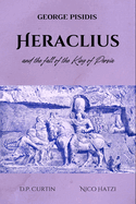 Heraclius and the Fall of the King of Persia