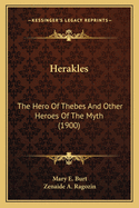 Herakles: The Hero of Thebes and Other Heroes of the Myth (1900)