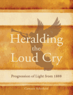 Heralding the Loud Cry: Progression of Light from 1888