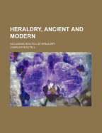 Heraldry, Ancient and Modern; Including Boutell's Heraldry