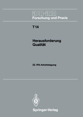 Herausforderung Qualitt: 22. Ipa-Arbeitstagung 14. Und 15. November 1989 in Stuttgart - Warnecke, Hans J (Editor)