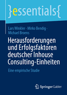 Herausforderungen und Erfolgsfaktoren deutscher Inhouse Consulting-Einheiten: Eine empirische Studie