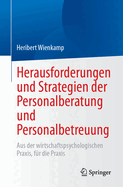 Herausforderungen Und Strategien Der Personalberatung Und Personalbetreuung: Aus Der Wirtschaftspsychologischen Praxis, Fr Die PRAXIS