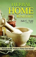 Herbal Home Remedies - Todd, Jude C.