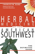 Herbal Medicine of the American Southwest: The Definitive Guide