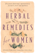 Herbal Remedies for Women: Discover Nature's Wonderful Secrets Just for Women