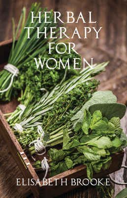 Herbal Therapy for Women - Brooke, Elisabeth