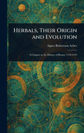 Herbals, Their Origin and Evolution