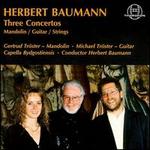 Herbert Baumann: Three Concertos