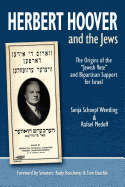 Herbert Hoover and the Jews: The Origins of the "Jewish Vote" and Bipartisan Support for Israel