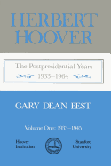 Herbert Hoover, Volume 1: The Postpresidential Years 1933-1964