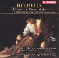 Herbert Howells: Hymnus Paradisi - Alan Opie (baritone); Anthony Rolfe Johnson (tenor); Joan Rodgers (soprano); BBC Symphony Chorus (choir, chorus);...