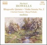 Herbert Howells: Rhapsodie Quintet; Violin Sonata No. 3; Clarinet Sonata; Harp Prelude - Alison Nicholls (harp); Mobius; Philippe Honore (violin); Robert Plane (clarinet); Sophia Rahman (piano)