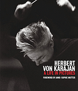 Herbert Von Karajan: A Life in Pictures - Otten, Jurgen