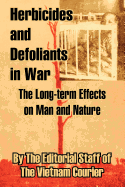 Herbicides and Defoliants in War: The Long-Term Effects on Man and Nature