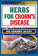 Herbs for Crohn's Disease: Healing Harvest, Unlocking Nature's Remedies For Stress Relief