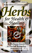Herbs for Health and Healing - Stansbury, Jill, Dr., and Consumer Guide