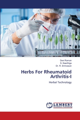 Herbs For Rheumatoid Arthritis-I - Raman, Devi, and Keerthiga, S, and Srinivasan, R, Dr.