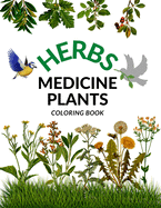 Herbs Medicine Plants Coloring book: Natural Pharmacy Health Relaxation Meadow Flower Nature for Kids and for Adults