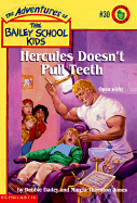 Hercules Doesn't Pull Teeth - Dadey, Debbie, and Jones, Marcia Thornton