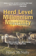 Herd Level Millennium Mentality: Where Bible concepts bring a light on the way religion is being taught today.