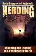 Herding Cats: Teaching and Leading in a Postmodern World - George, Rusty, and Krajewski, Jeff