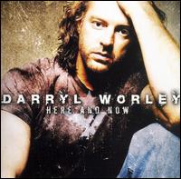 Here and Now - Darryl Worley