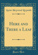 Here and There a Leaf (Classic Reprint)