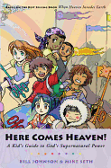 Here Comes Heaven: A Kid's Guide to God's Supernatural Power