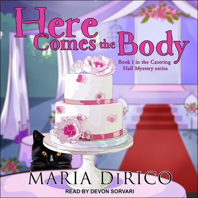 Here Comes the Body - Sorvari, Devon (Read by), and Dirico, Maria