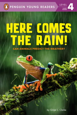 Here Comes the Rain!: Can Animals Predict the Weather? - Clarke, Ginjer L